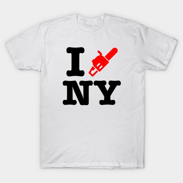 I Chainsaw NEW YORK! T-Shirt by GodsBurden